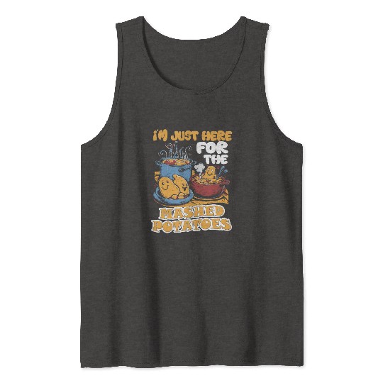 I'm Just Here For The Mashed Potatoes Thanksgiving Tank Tops