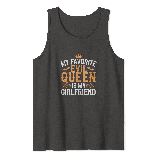 My Favorite Evil Queen Is My Girlfriend Tank Tops