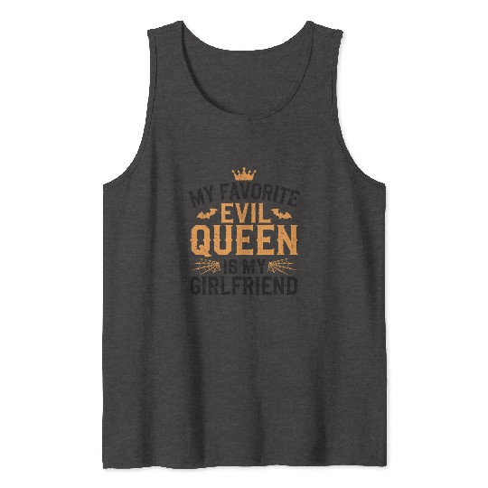 My Favorite Evil Queen Is My Girlfriend Tank Tops