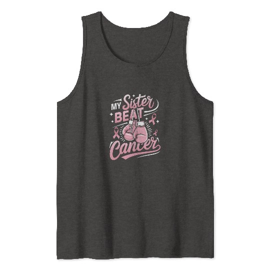 My Sister Beat Cancer Breast Cancer Awareness Tank Tops