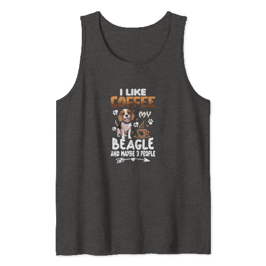 I Like Coffee My Beagle And Maybe 3 People Beagle Tank Tops