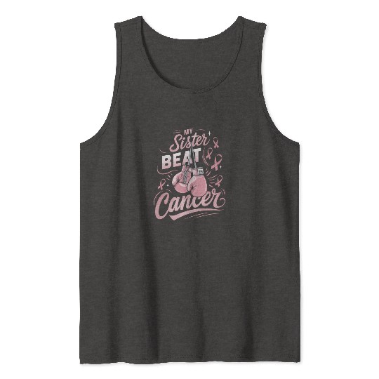 My Sister Beat Cancer Breast Cancer Awareness Tank Tops
