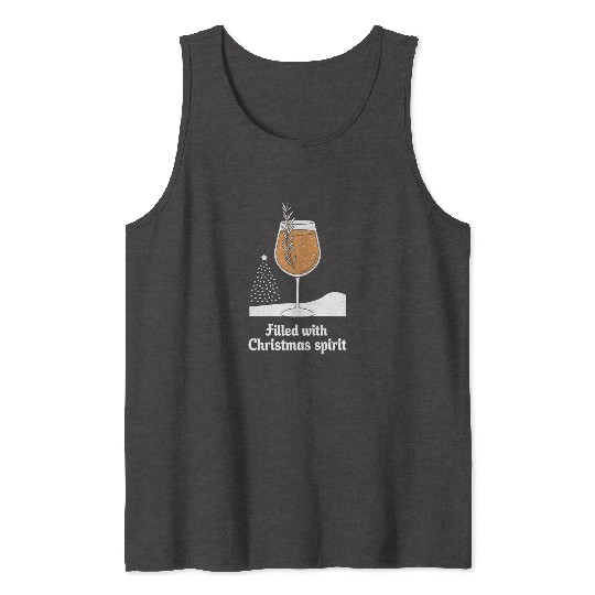Filled with Christmas Spirit Festive Wine Glass Tank Tops