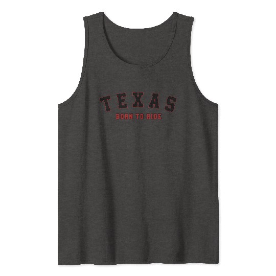Texas Born to Ride - Rider CityClub Tank Tops