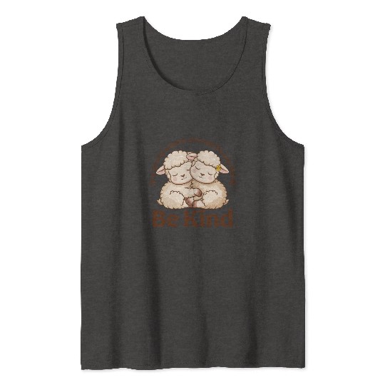 Lamb In a World Where You Can Be Anything Be Kind Tank Tops