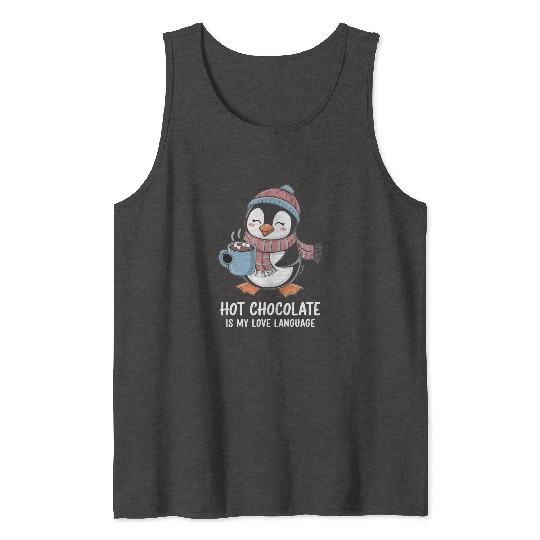 Hot Chocolate Is My Love Language Cute Penguin Tank Tops