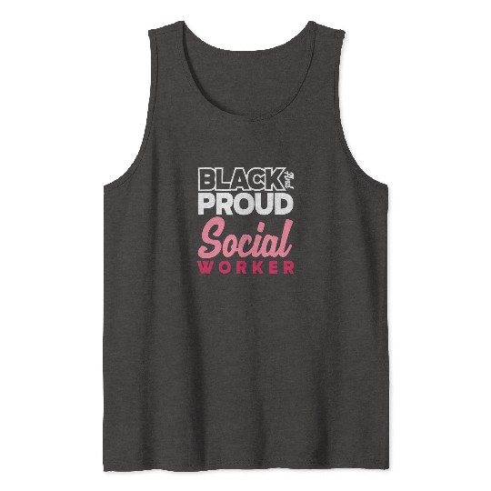 Black And Proud Social Worker Tank Tops