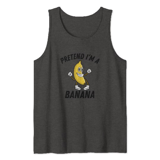 I'm a banana Tank Tops