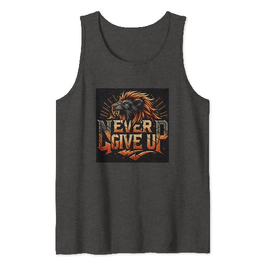 Never Give Up Fiery Lion Motivational Tank Tops