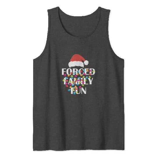 Forced Family Fun Sarcastic Christmas Tank Tops