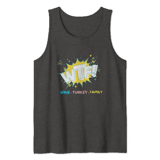 WTF Wine Turkey Family Funny Thanksgiving Tank Tops