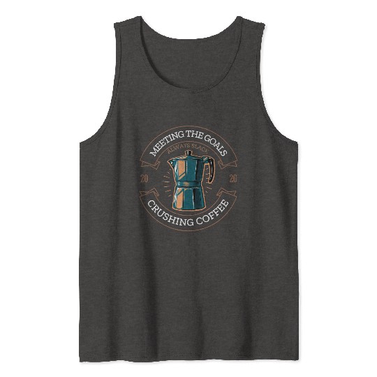 Meeting Goals Crushing Coffee Business Men Women Tank Tops