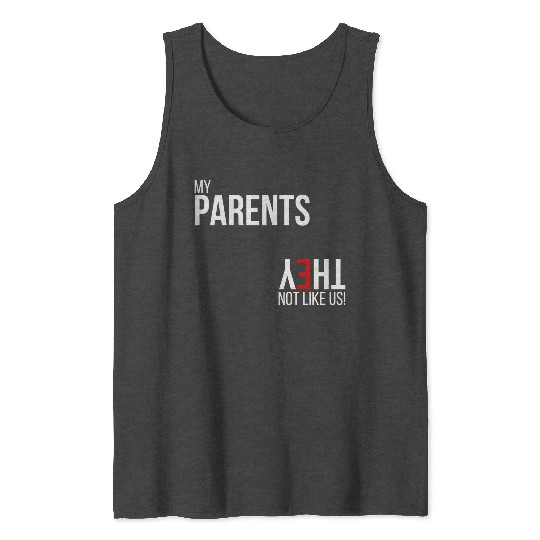 My Parents, They Not Like Us Tank Tops