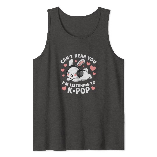 Can't Hear You K-Pop Bunny Tank Tops