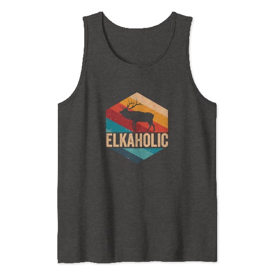 Elk Hunting Elkaholic Hunters Tank Tops