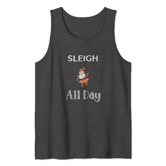 Sleigh All Day Tank Tops