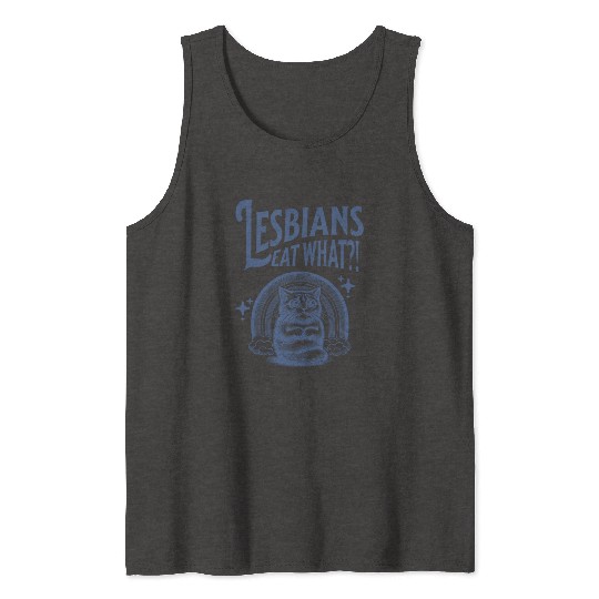 Lesbians Eat What Tank Tops