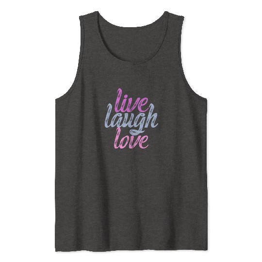 Live Laugh Love - Embrace the Joy Tank Tops