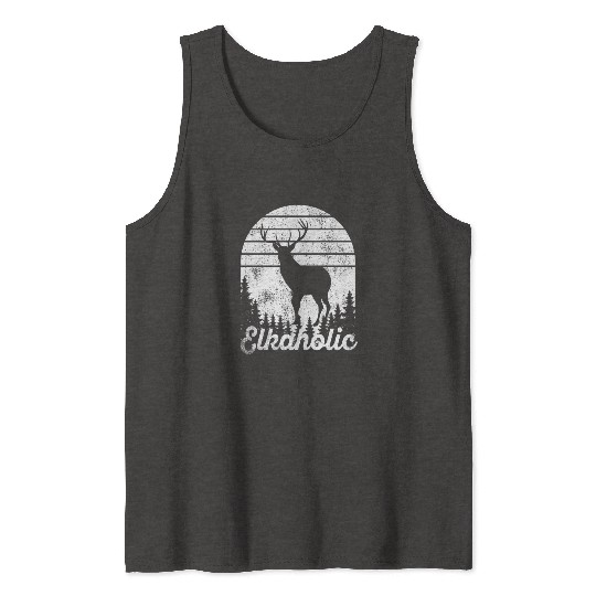 Elk Hunting Elkaholic Hunters Tank Tops