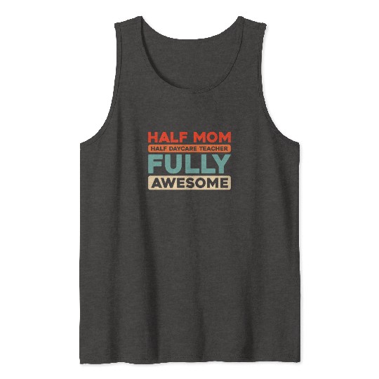 Daycare Teacher Mother Mom Tank Tops