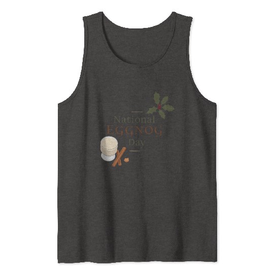 Celebrate National Eggnog Day Tank Tops