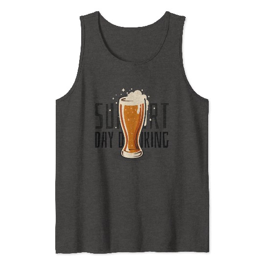 Support Day Drinking Tank Tops