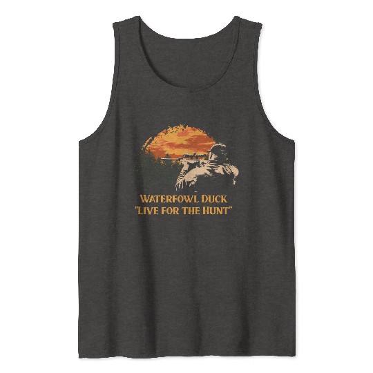 Waterfowl Duck Live for the Hunt Cast Around Tank Tops