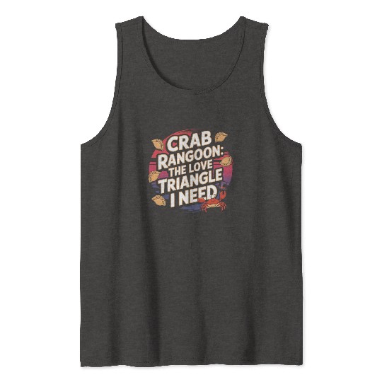 Crab Rangoon Lover American Chinese Sea Food Tank Tops