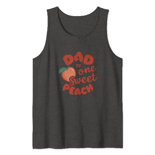 Dad of one sweet Peach Tank Tops