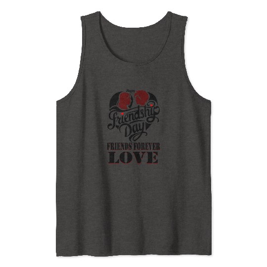 happy friendship day friends forever love Tank Tops