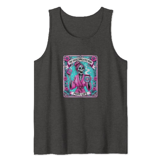 The Overstimulated mom Tank Tops