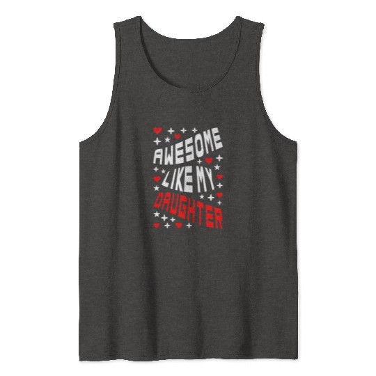 Awesome Like My Daughter Tank Tops