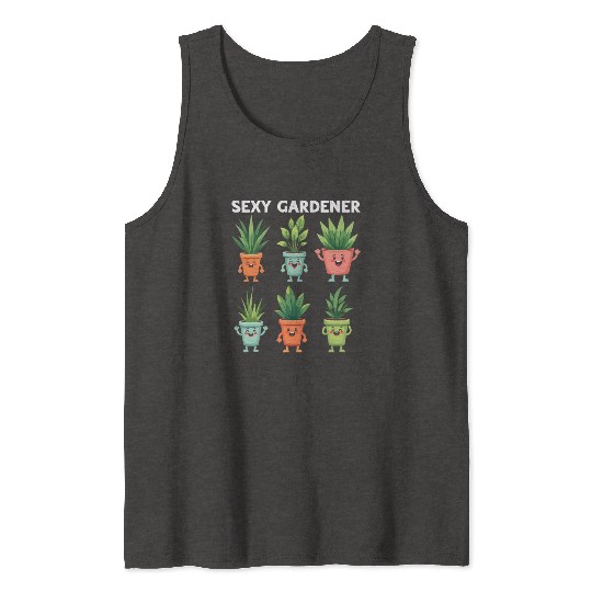Plant Lover Funny Gardening - Sexy Gardener Tank Tops