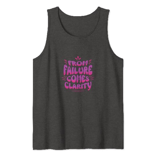 From Failure Comes Clarity – Embrace Growth Tank Tops