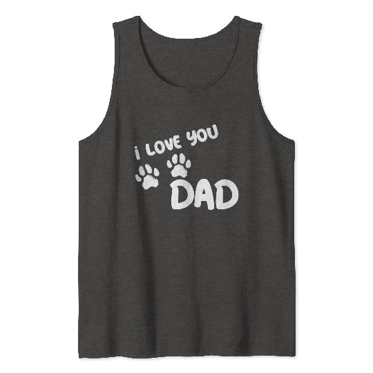 I Love You Dad Puppy Love for dark Tank Tops