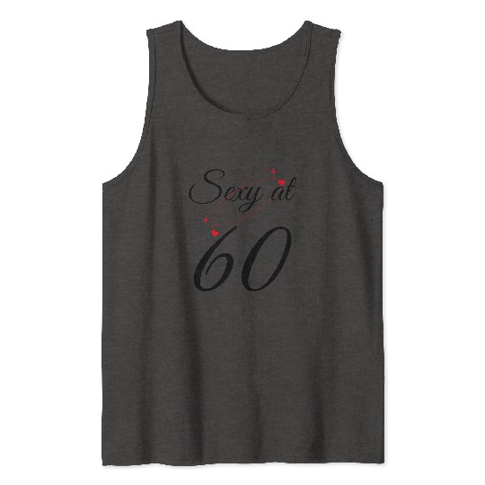 60th Birthday Gift. Sexy at 60 Tank Tops