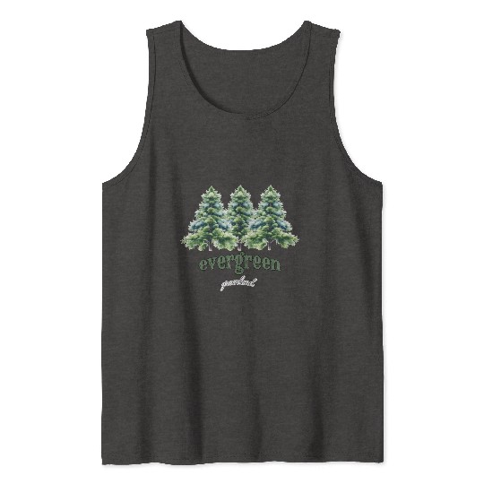 evergreen the green tree : green world Tank Tops
