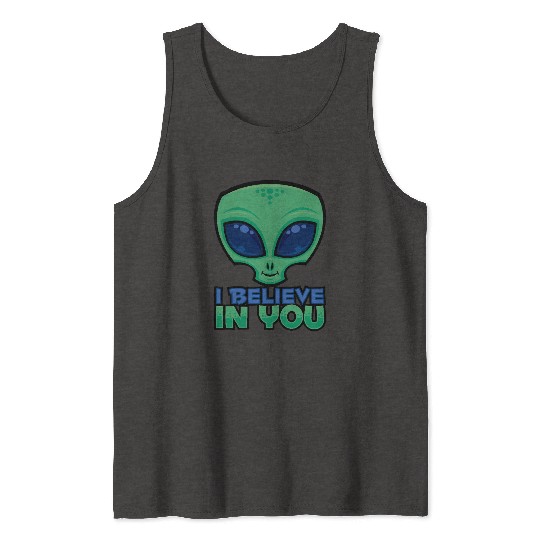 I Believe In You Friendly Cartoon Alien Tank Tops