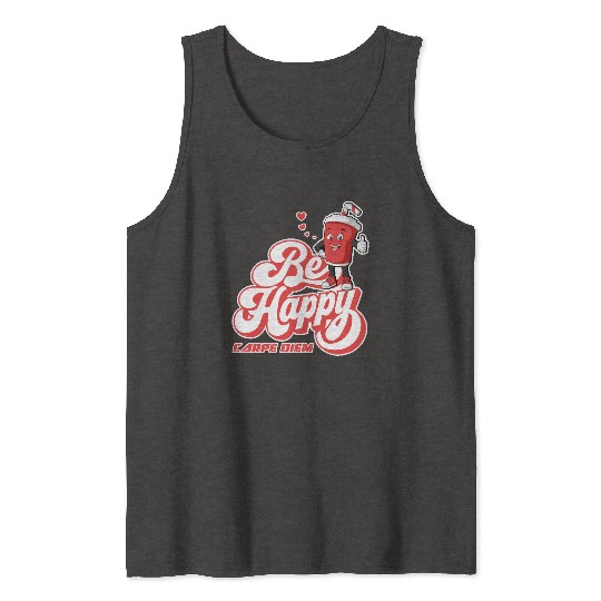 Be Happy - Carpe Diem - Seize The Day Motivational Tank Tops