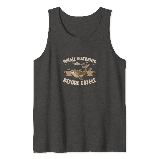 Whale Watching Enthusiast Before Sailing Coffee Tank Tops
