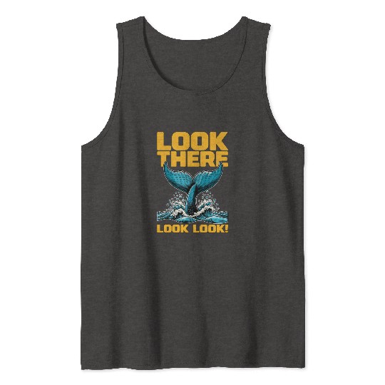 Whale Watching Look There Look Look Sea Creatures Tank Tops