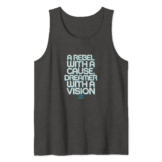 Aquarius Zodiac: Rebel With A Cause, Dreamer With Tank Tops