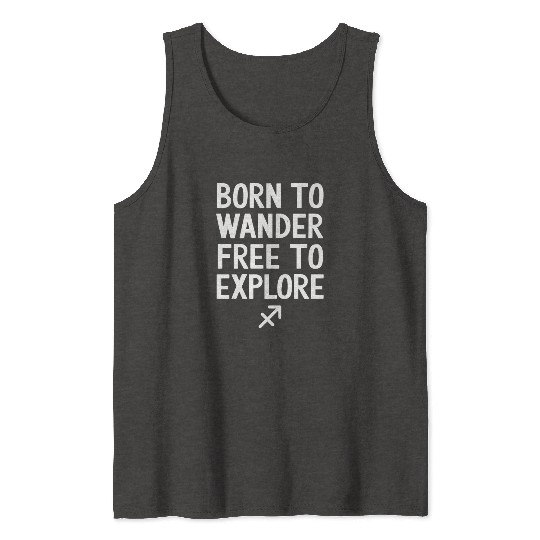 Born To Wander Free To Explore Sagittarius Zodiac Tank Tops
