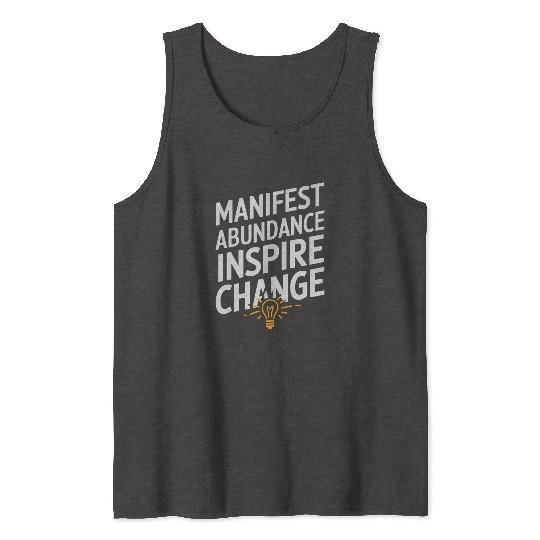 Manifest Abundance Inspire Change Quote Tank Tops