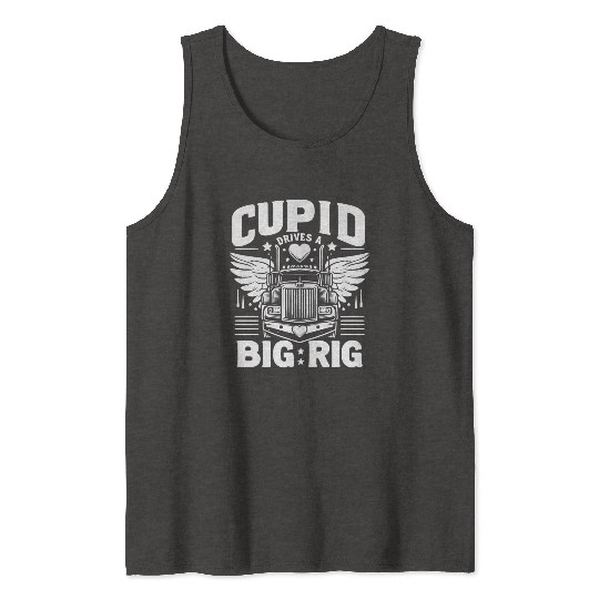 Cupid Drives a Big Rig Tank Tops