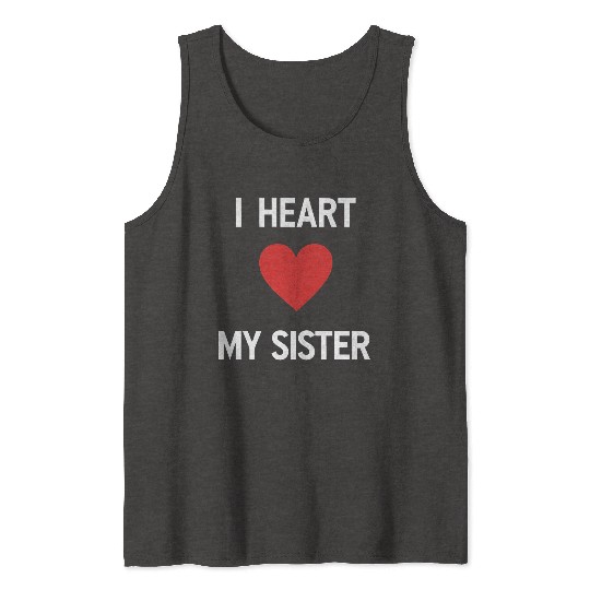 I Love My Sister Family Love Heart Gift Tank Tops