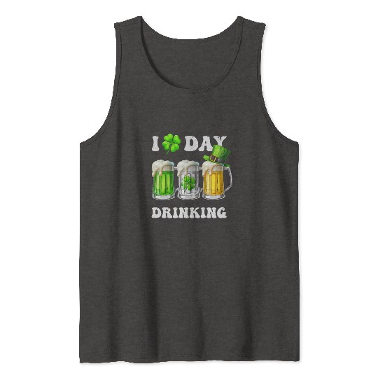 I Love Day Drinking Beer Shamrock St Patrick’s Day Tank Tops