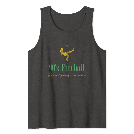 90s Football – where legends were made Tank Tops