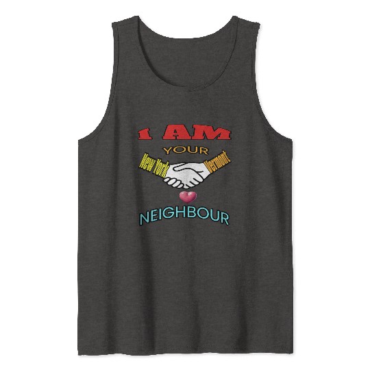 I AM YOUR NEIGHOUR NEW YORK AND VERMONT Tank Tops