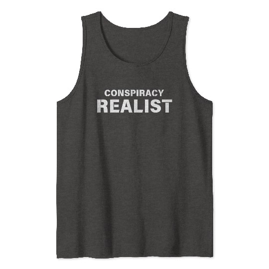Conspiracy Realist Tank Tops